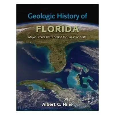 Geologic History of Florida - Hine, Albert C.