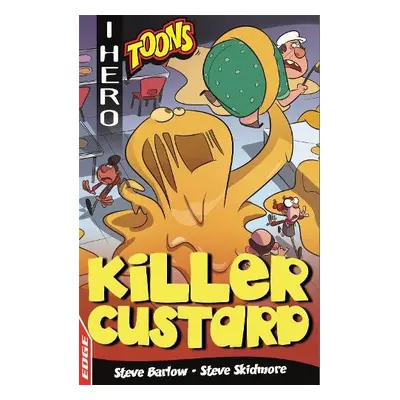 EDGE: I HERO: Toons: Killer Custard - Barlow, Steve a Skidmore, Steve