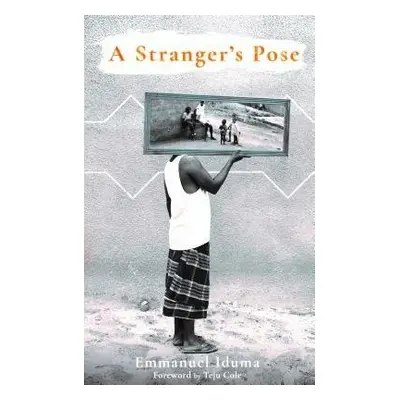 Stranger's Pose - Iduma, Emmanuel