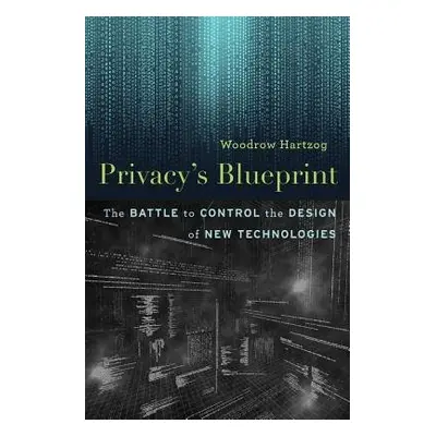 Privacy'S Blueprint - Hartzog, Woodrow