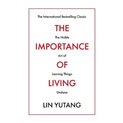 Importance of Living - Yutang, Lin