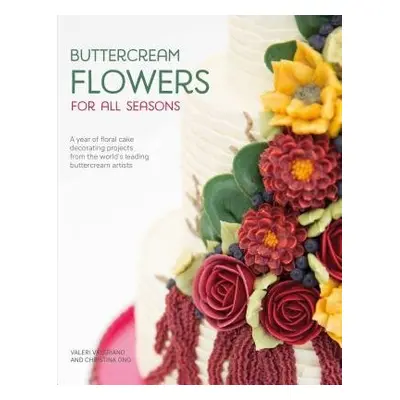 Buttercream Flowers for All Seasons - Valeriano, Valerie (Author) a Ong, Christina