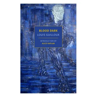 Blood Dark - Kaplan, Alice a Guilloux, Louis a Bush, Peter