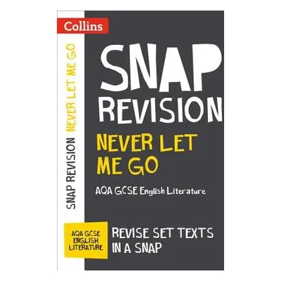 Never Let Me Go: AQA GCSE 9-1 English Literature Text Guide - Collins GCSE