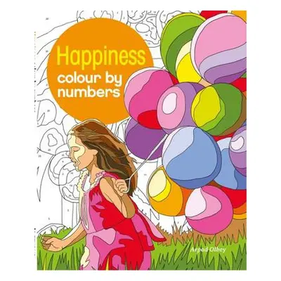 Happiness Colour by Numbers - Olbey, Arpad (Illustrator)