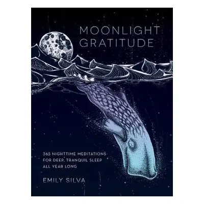 Moonlight Gratitude - Silva, Emily