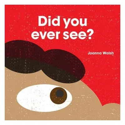 Did You Ever See? - Walsh, Joanna