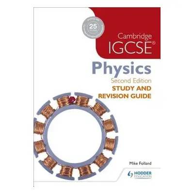 Cambridge IGCSE Physics Study and Revision Guide 2nd edition - Folland, Mike