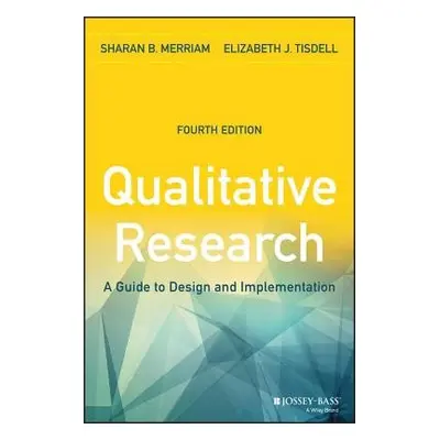 Qualitative Research - Merriam, Sharan B. (University of Georgia) a Tisdell, Elizabeth J. (Penns