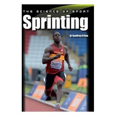 Science of Sport: Sprinting - Platt, Geoffrey GK