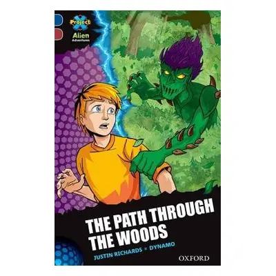 Project X Alien Adventures: Dark Blue Book Band, Oxford Level 15: The Path Through the Woods - R