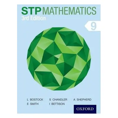 STP Mathematics 9 Student Book - Chandler, Sue a Bostock, Linda a Smith, Ewart a Bettison, Ian