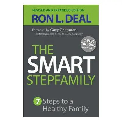 Smart Stepfamily – Seven Steps to a Healthy Family - Deal, Ron L. a Chapman, Gary