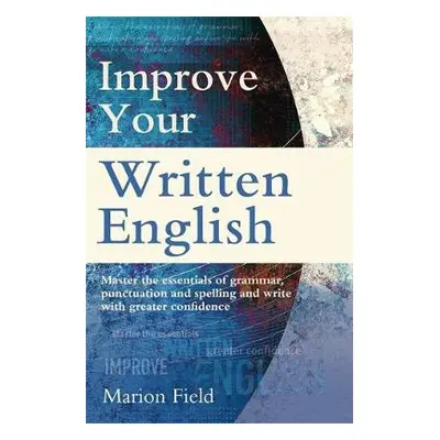 Improve Your Written English - Field, Marion