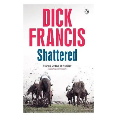 Shattered - Francis, Dick