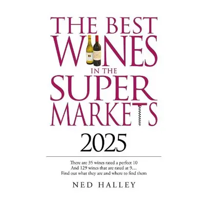 Best Wines in the Supermarket 2025 - Halley, Ned