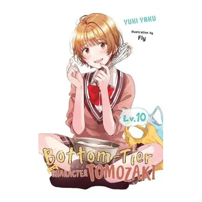 Bottom-Tier Character Tomozaki, Vol. 10 (light novel) - Yaku, Yuki