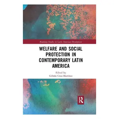 Welfare and Social Protection in Contemporary Latin America