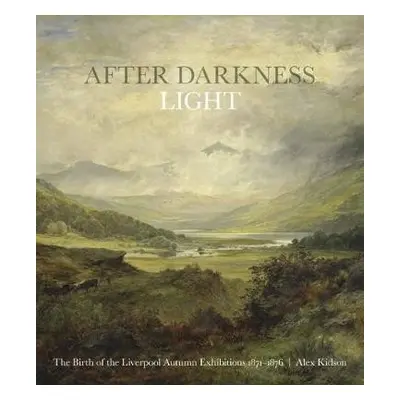 After Darkness Light - Kidson, Alex