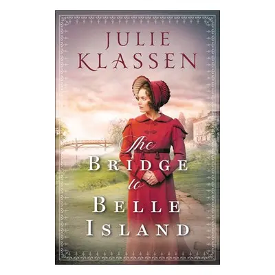 Bridge to Belle Island - Klassen, Julie