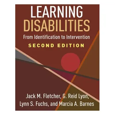 Learning Disabilities, Second Edition - Fletcher, Jack M. a Lyon, G. Reid a Fuchs, Lynn S. a Bar