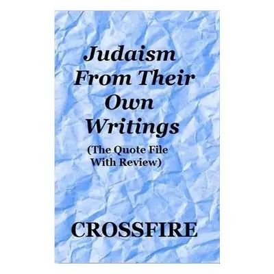 Judaism from Their Own Writings - Crossfire