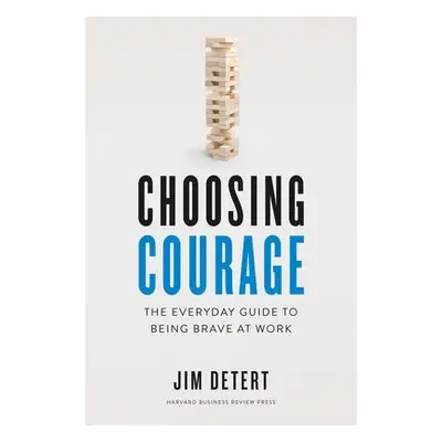 Choosing Courage - Detert, Jim