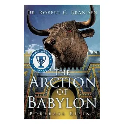 Archon of Babylon - Branden, Dr Robert C, Dr