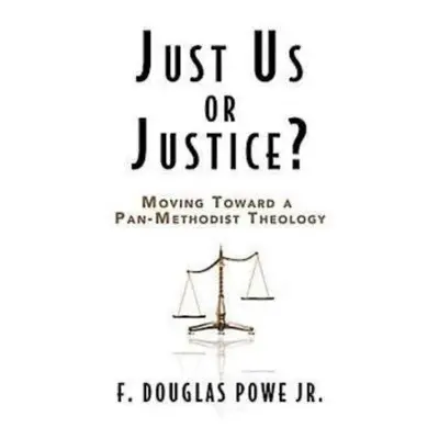 Just Us or Justice - Powe, F. Douglas