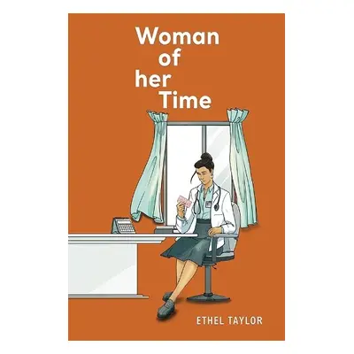 Woman of her Time - Taylor, Ethel