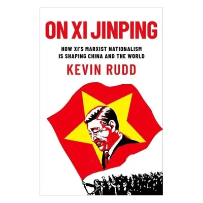 On Xi Jinping - Rudd, Kevin (Former Prime Minister, Former Prime Minister, Australia)