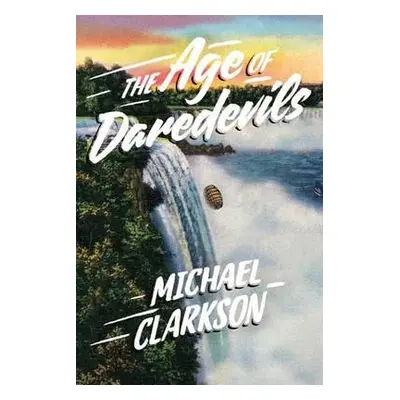 Age of Daredevils - Clarkson, Michael