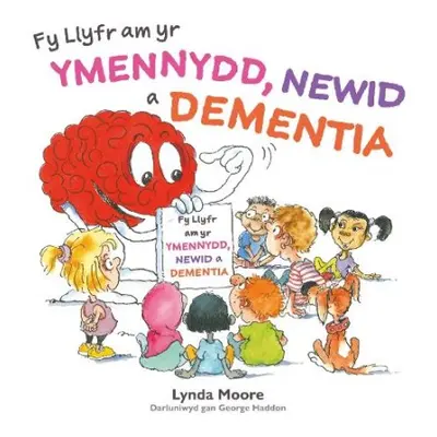 Fy Llyfr am yr Ymennydd, Newid a Dementia - Moore, Lynda