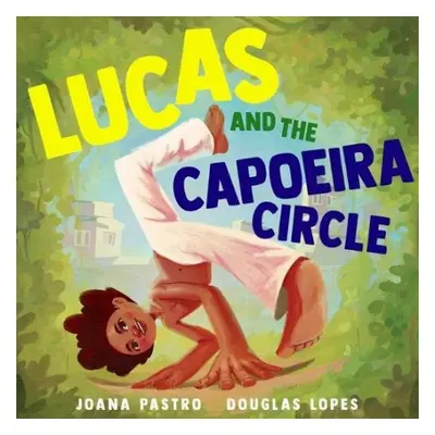 Lucas and the Capoeira Circle - Pastro, Joana