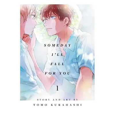 Someday I'll Fall for You, Vol. 1 - Kurahashi, Tomo