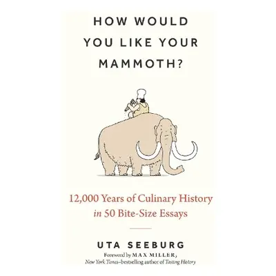 How Would You Like Your Mammoth? - Seeburg, Uta