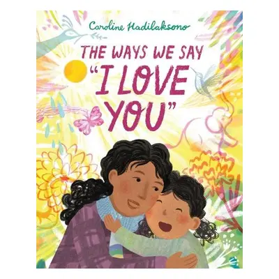 Ways We Say I Love You - Hadilaksono, Caroline