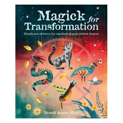 Magick for Transformation - Skyy, Brandi Amara