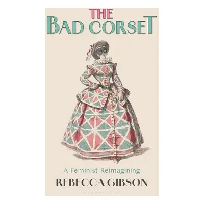 Bad Corset - Gibson, Rebecca