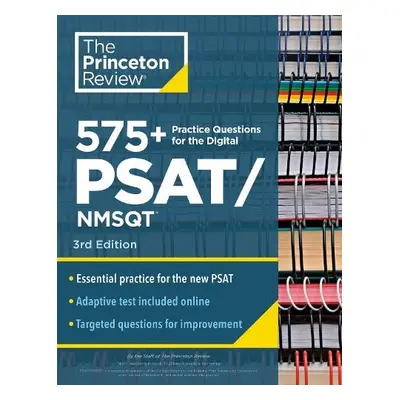 575+ Practice Questions for the Digital PSAT/NMSQT, 3rd Edition - Princeton Review