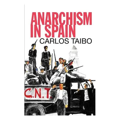 Anarchism in Spain - Taibo, Carlos