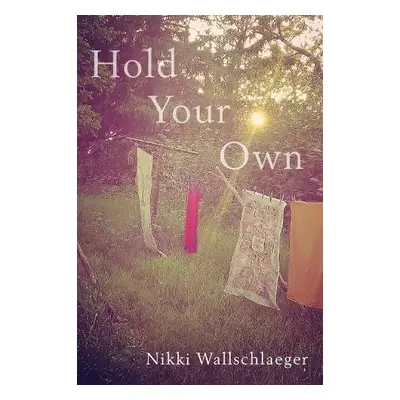 Hold Your Own - Wallschlaeger, Nikki