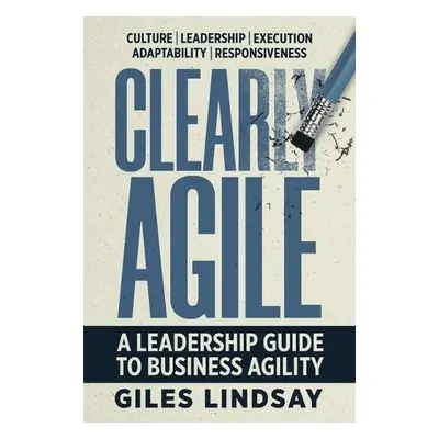 Clearly Agile - Lindsay, Giles