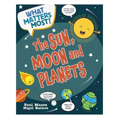 What Matters Most?: The Sun, Moon and Planets - Mason, Paul