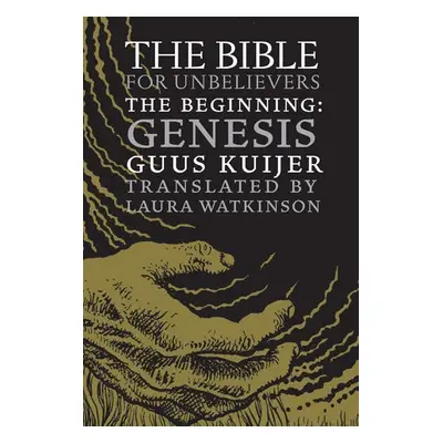 Bible for Unbelievers - Kuijer, Guus