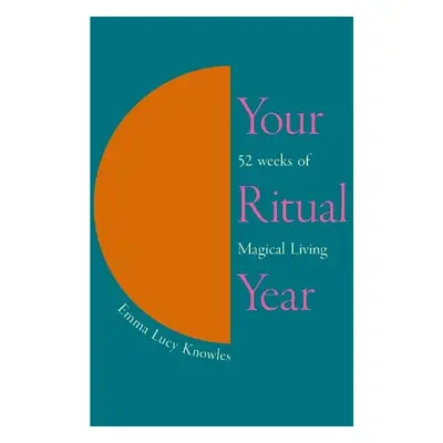 Your Ritual Year - Knowles, Emma Lucy