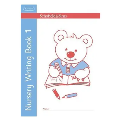 Nursery Writing Book 1 - Sims, Schofield a a Linaker, Kathryn