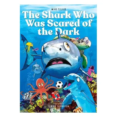 Shark Who Was Scared of the Dark - Tilles, Mike