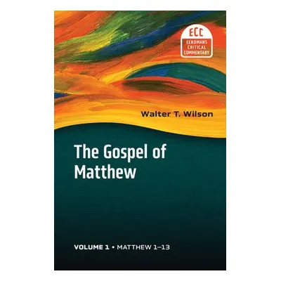 Gospel of Matthew, Vol 1 - Wilson, Walter T