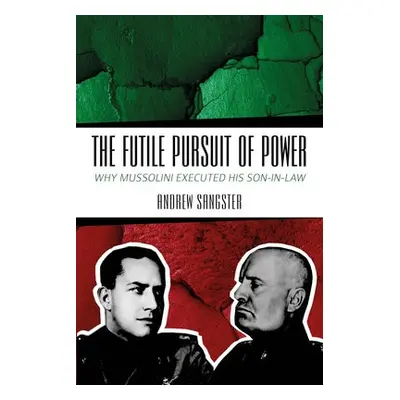 Futile Pursuit of Power - Sangster, Andrew